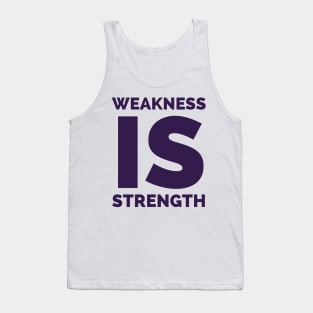 Weakness is strength Tank Top